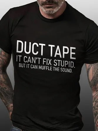 Duct Tape It Can't Fix Stupid But It Can Muffle The Sound Cotton Blends Crew Neck Short Sleeve T-shirt