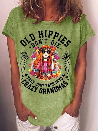 Women's Old Hippies Don’t Die They Just Fade Into Crazy Grandmas Letters Casual T-Shirt