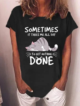 Funny Cat Some Times It Takes Me All Day To get Nothing Done Cotton-Blend T-Shirt