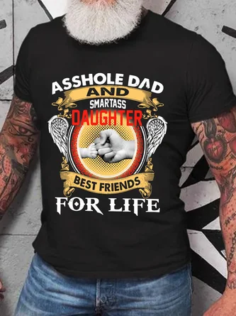 Asshole Dad And Smartass Daughter Best Friends For Life Cotton T-shirt