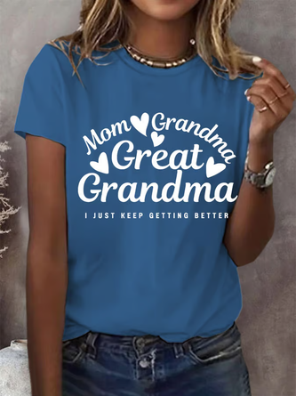 Women's Mom Grandma Great Grandma I Just Keep Getting Better Print Round Neck T-Shirt