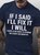 Men Funny If I Said I'Ll Fix It I Will There Is No Need To Remind Me Every Six Months T-Shirt