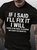Men Funny If I Said I'Ll Fix It I Will There Is No Need To Remind Me Every Six Months T-Shirt