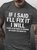 Men Funny If I Said I'Ll Fix It I Will There Is No Need To Remind Me Every Six Months T-Shirt