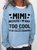 Women's MIMI Because I'M Way Too Cool To Be Called Grandma Funny Text Letters Loose Simple Sweatshirt