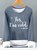 Womens Yes I Am Cold Me 24:7 Funny Graphic Print Warmth Fleece Sweatshirt