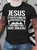 Jesus It’S Better To Know Him Before You Meet Him Stop Drop And Roll Doesn’T Work In Hell Cotton T-Shirt