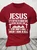 Jesus It’S Better To Know Him Before You Meet Him Stop Drop And Roll Doesn’T Work In Hell Cotton T-Shirt