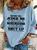 Before You Judge Me Funny Casual Sweatshirt