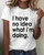 Funny Quote I Have No Idea What I'm Doing Print T-Shirt