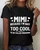 Women's MIMI Because I'M Way Too Cool To Be Called Grandma Funny
