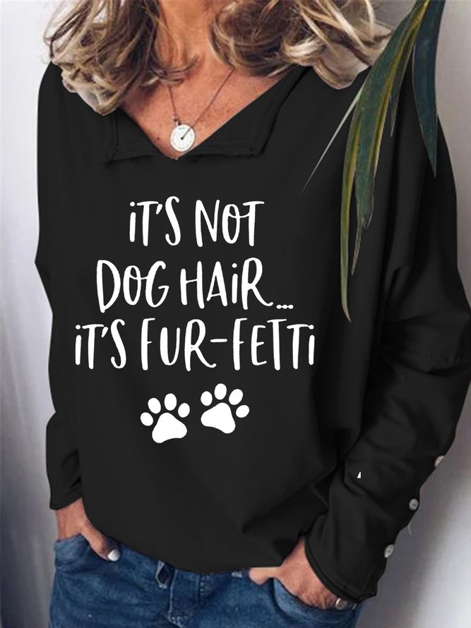 It's Not Dog Hair It's Fur-Fetti Women's Lapel Sweatshirt
