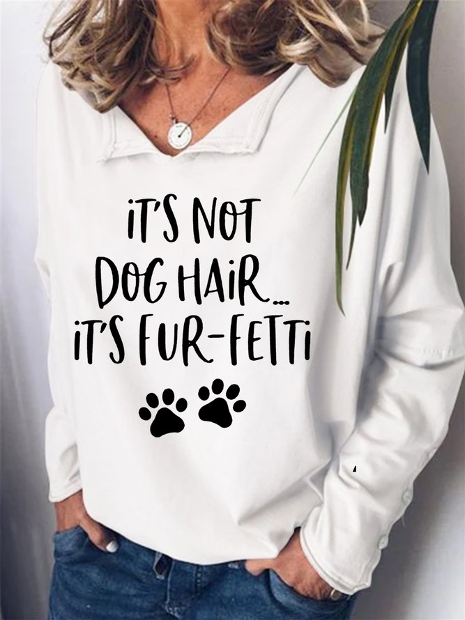It's Not Dog Hair It's Fur-Fetti Women's Lapel Sweatshirt