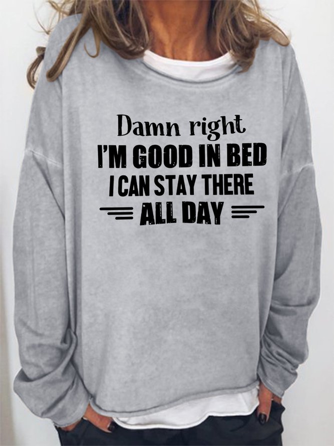 Damn Right I'm Good In Bed Sweatshirt