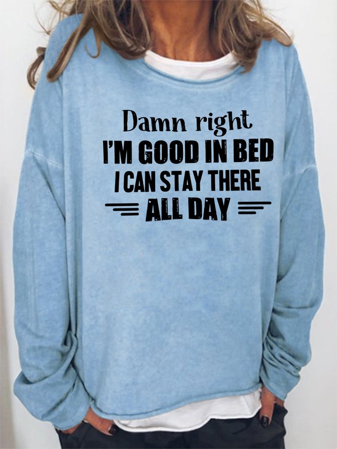 Damn Right I'm Good In Bed Sweatshirt