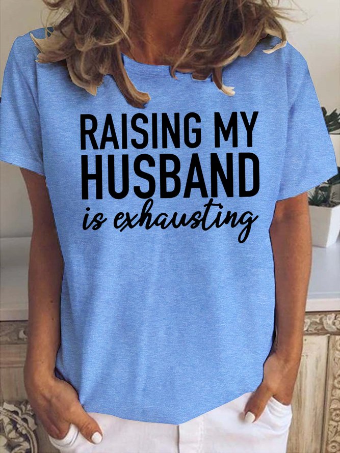 Funny Raising My Husband Casual Short sleeve Top