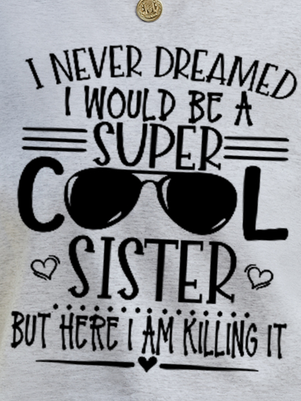 Funny Super Cool Sister Casual Cotton Short Sleeve T-Shirt