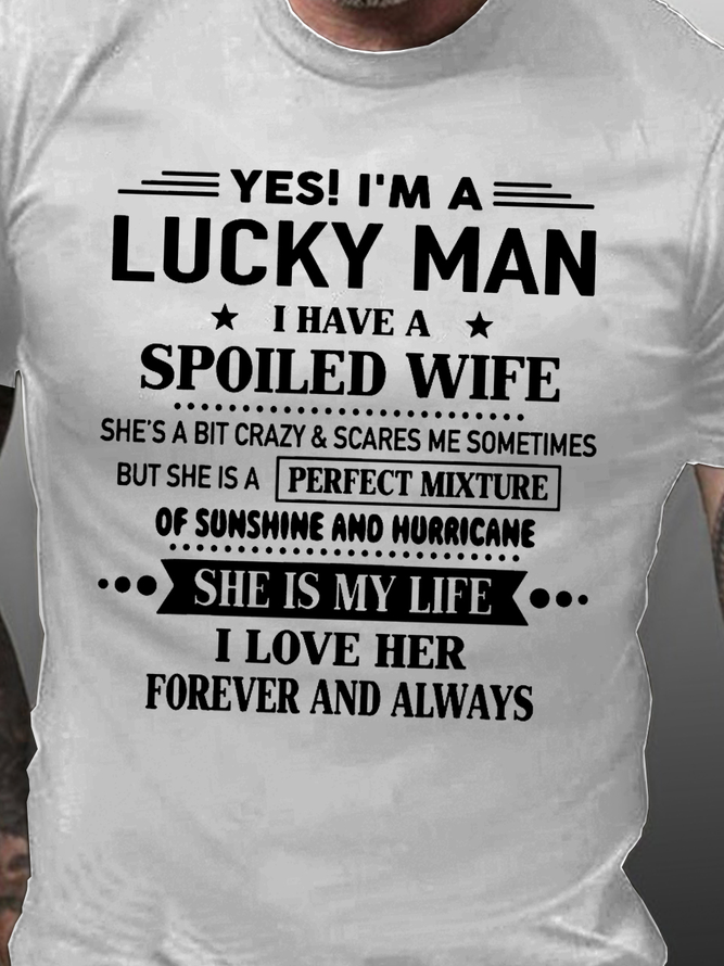 Yes I'm A Lucky Man I Have A Spoiled Wife I Love Her Forever Men's Short Sleeve T-Shirt