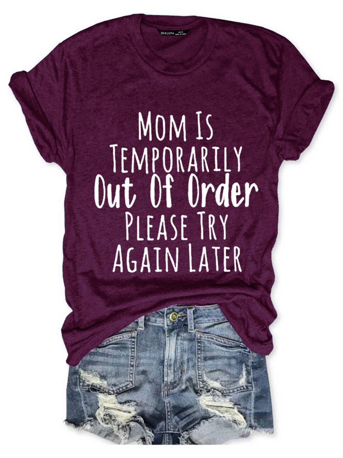 Mom is Temporarily Out of Order with Sayings Casual Short Sleeve T-Shirt