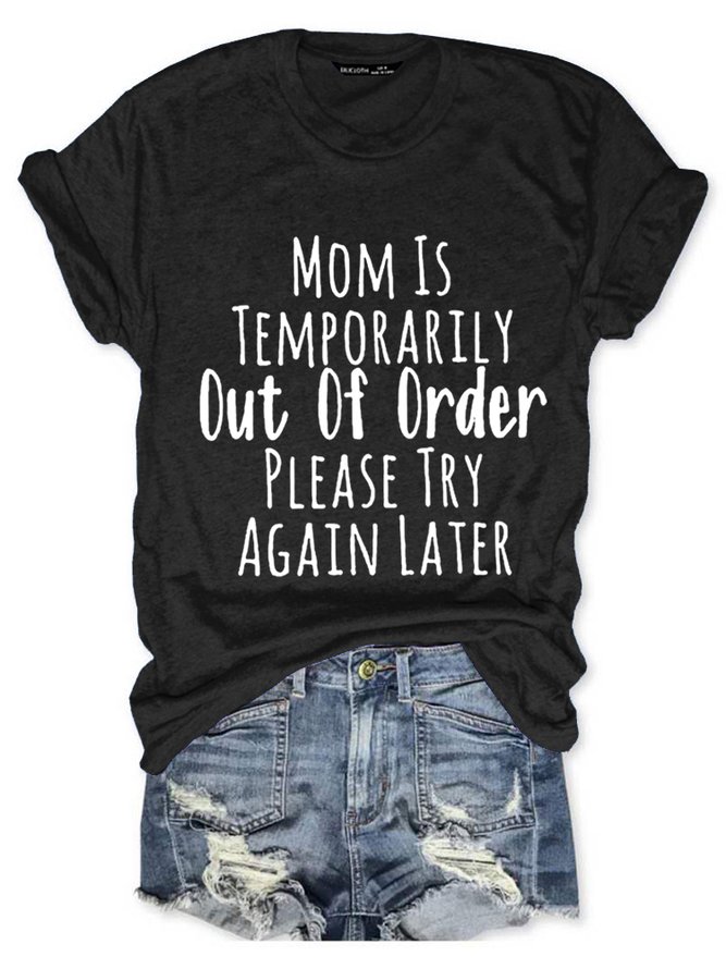 Mom is Temporarily Out of Order with Sayings Casual Short Sleeve T-Shirt