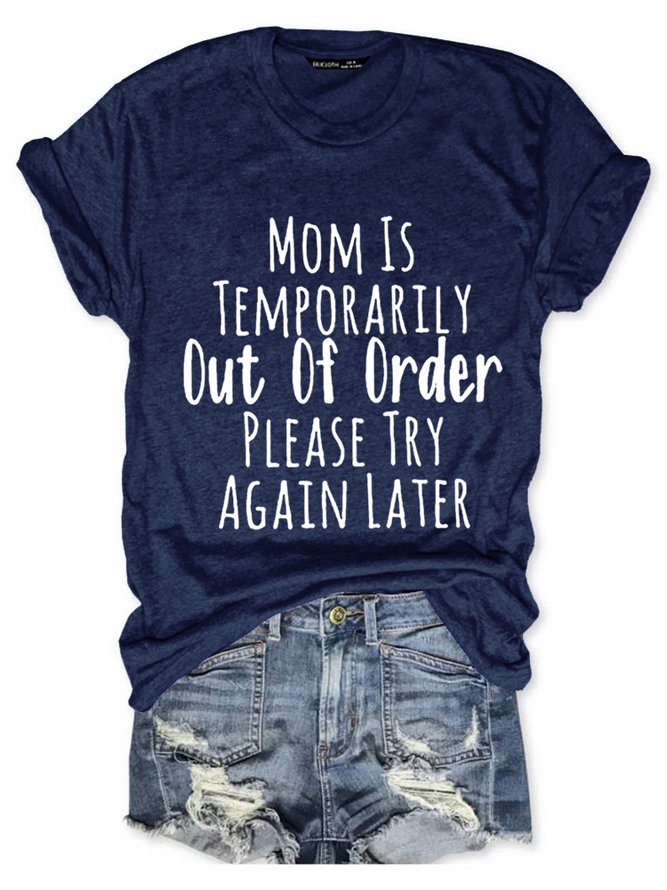 Mom is Temporarily Out of Order with Sayings Casual Short Sleeve T-Shirt