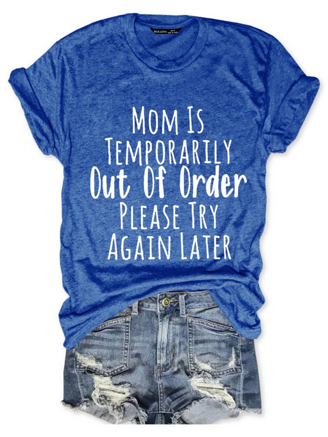Mom is Temporarily Out of Order with Sayings Casual Short Sleeve T-Shirt