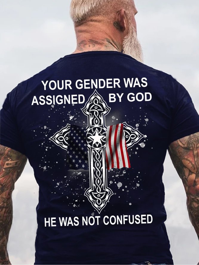 YOUR GENDER WAS ASSIGNED BY GOD HE WAS NOT CONFUSED Crew Neck Casual Short Sleeve T-Shirt