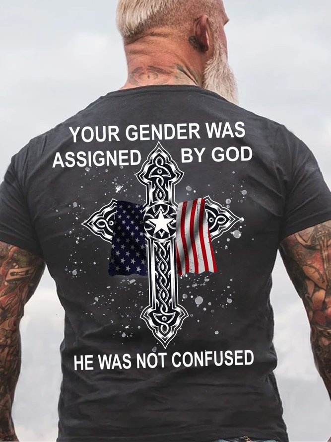 YOUR GENDER WAS ASSIGNED BY GOD HE WAS NOT CONFUSED Crew Neck Casual Short Sleeve T-Shirt