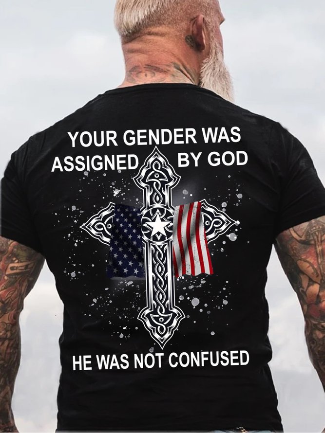 YOUR GENDER WAS ASSIGNED BY GOD HE WAS NOT CONFUSED Crew Neck Casual Short Sleeve T-Shirt