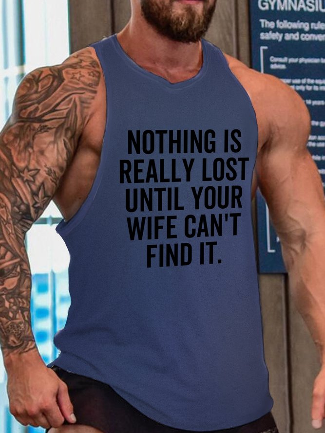 Nothing Is Really Lost Until Your Wife Can't Find It Tank Top