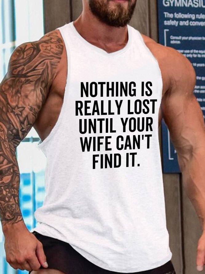 Nothing Is Really Lost Until Your Wife Can't Find It Tank Top