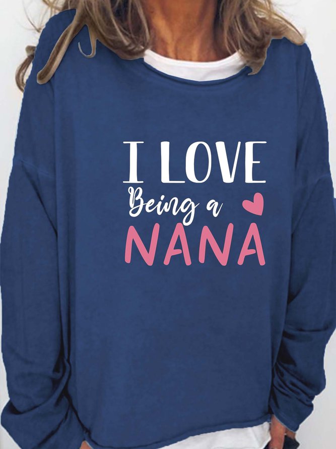 Women's I Love Being A Nana Casual Crew Neck Sweatershirt