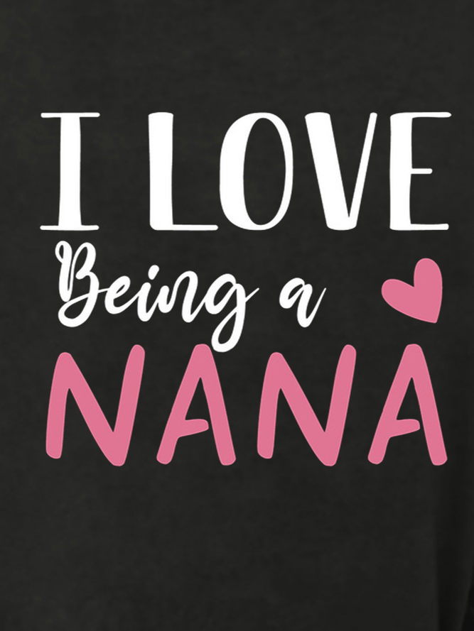 Women's I Love Being A Nana Casual Crew Neck Sweatershirt