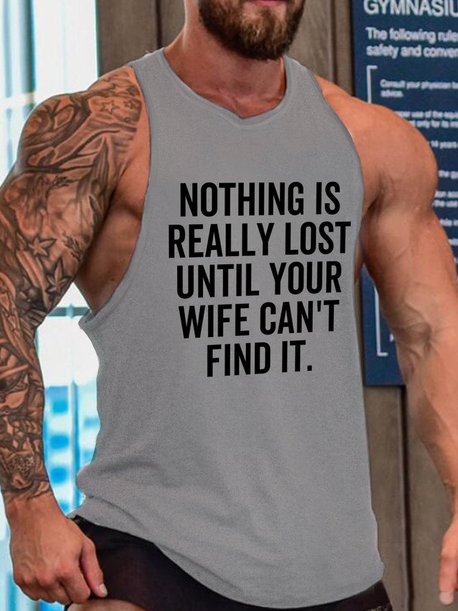 Nothing Is Really Lost Until Your Wife Can't Find It Tank Top