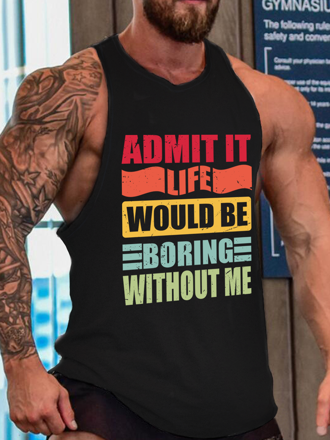 Admit It Life Would Be Boring Without Me Sporty Sleeveless Letter Crew Neck Knit Tank