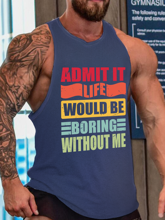 Admit It Life Would Be Boring Without Me Sporty Sleeveless Letter Crew Neck Knit Tank