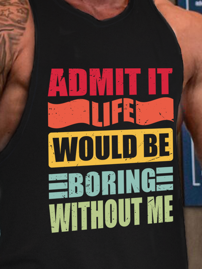 Admit It Life Would Be Boring Without Me Sporty Sleeveless Letter Crew Neck Knit Tank