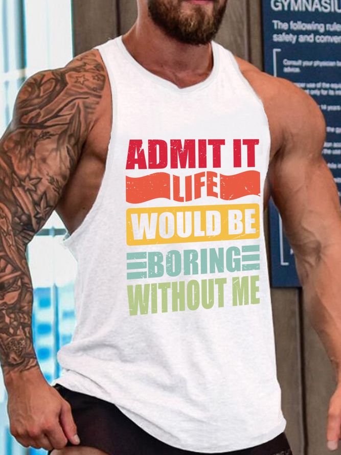 Admit It Life Would Be Boring Without Me Sporty Sleeveless Letter Crew Neck Knit Tank