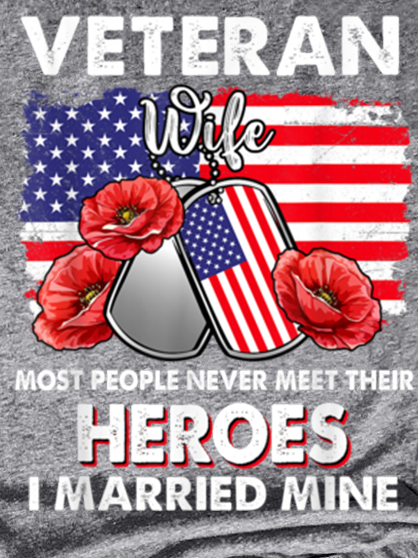 Veteran wife some people never meet their heroes veteran day Regular Fit Letter Cotton Blends Short Sleeve T-Shirt