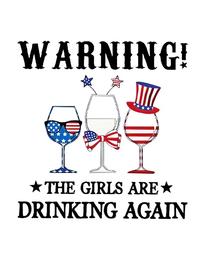 Warning The Girls Are Drinking Again American flag T-Shirt