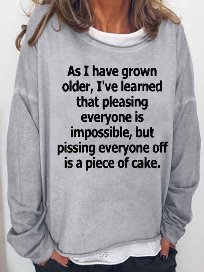 Womens Funny I've Learned That Pleasing Everyone Is Impossible Casual Sweatshirt