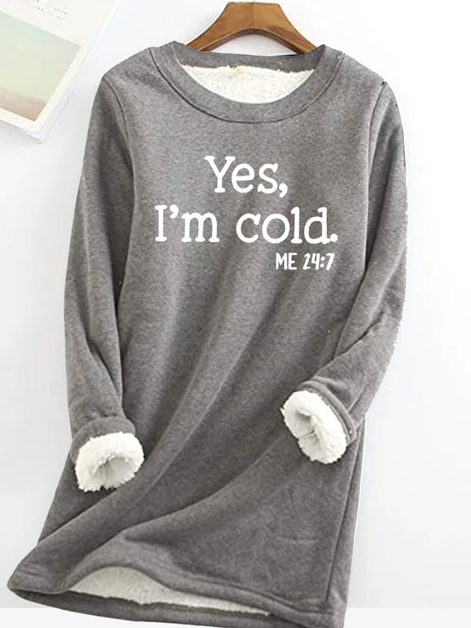 Womens Funny Yes I'm Cold Casual Sweatshirt