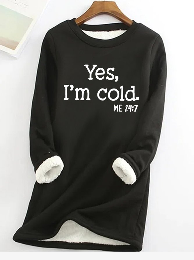 Womens Funny Yes I'm Cold Casual Sweatshirt