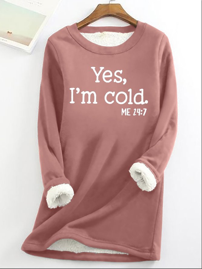 Womens Funny Yes I'm Cold Casual Sweatshirt