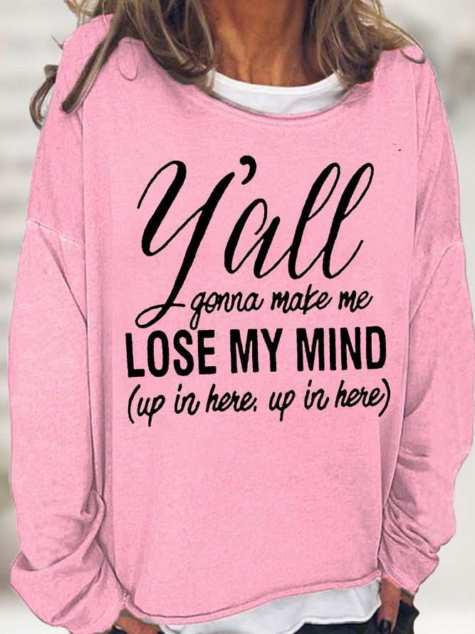 Women‘s Funny Letters Losing My Mind Casual Sweatshirt