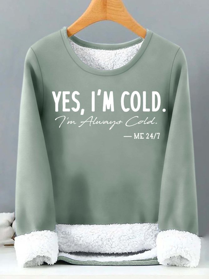 Women’s Yes I’m Cold I’m Always Cold Loose Text Letters Casual Sweatshirt