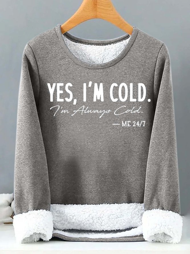Women’s Yes I’m Cold I’m Always Cold Loose Text Letters Casual Sweatshirt