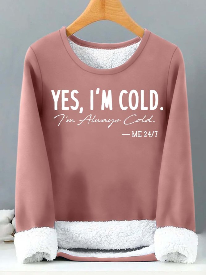 Women’s Yes I’m Cold I’m Always Cold Loose Text Letters Casual Sweatshirt