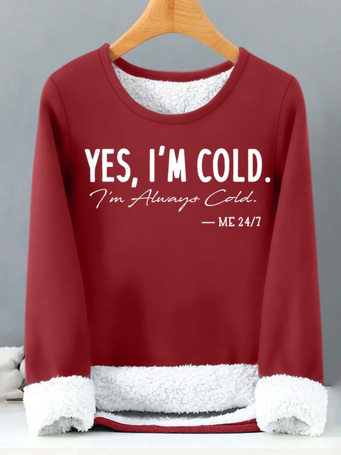 Women’s Yes I’m Cold I’m Always Cold Loose Text Letters Casual Sweatshirt