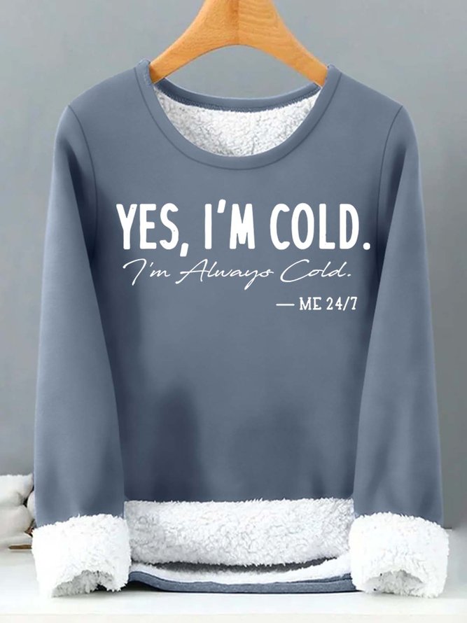 Women’s Yes I’m Cold I’m Always Cold Loose Text Letters Casual Sweatshirt